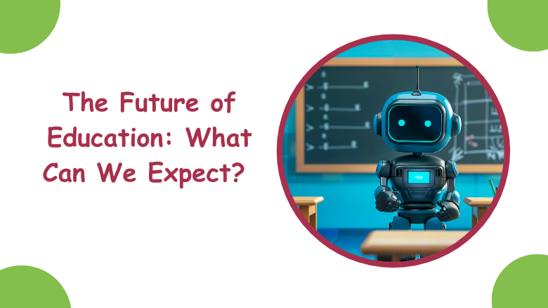 The Future of Education_ What Can We Expect