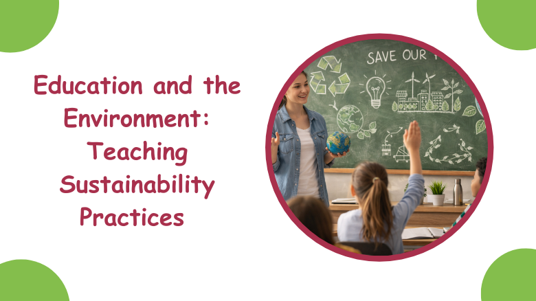 Education and the Environment_ Teaching Sustainability Practices